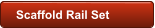 Scaffold Rail Set