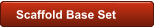 Scaffold Base Set