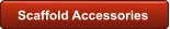 Scaffold Accessories