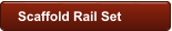 Scaffold Rail Set