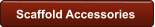 Scaffold Accessories