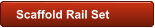 Scaffold Rail Set