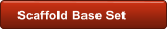 Scaffold Base Set