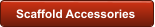 Scaffold Accessories