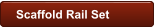 Scaffold Rail Set