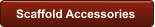 Scaffold Accessories