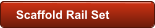 Scaffold Rail Set