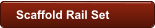 Scaffold Rail Set