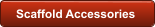 Scaffold Accessories