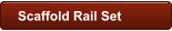 Scaffold Rail Set
