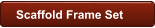 Scaffold Frame Set