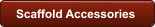 Scaffold Accessories