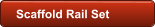 Scaffold Rail Set