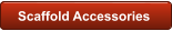 Scaffold Accessories