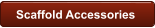 Scaffold Accessories