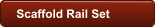 Scaffold Rail Set