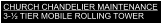 CHURCH CHANDELIER MAINTENANCE   3-½ TIER MOBILE ROLLING TOWER
